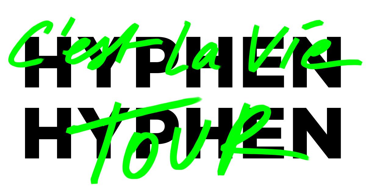 Hyphen Hyphen - C'est la vie Tour